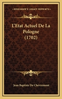 L'Etat Actuel De La Pologne (1702) 1104776200 Book Cover