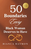 50 Boundaries Every Black Woman Deserves to Have: A Healing Guide to Reclaiming Your Voice, Power, and Peace B0FTGHJW4V Book Cover