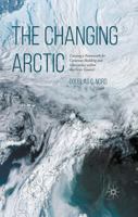 The Changing Arctic: Consensus Building and Governance in the Arctic Council 1349699292 Book Cover