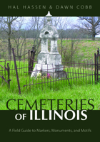 Cemeteries of Illinois: A Field Guide to Markers, Monuments, and Motifs 0252082656 Book Cover