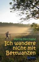 Ich wandere nicht mit Bettwanzen: Ein Reiseroman 3748150547 Book Cover