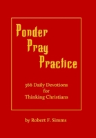 Ponder, Pray, Practice 0983464227 Book Cover