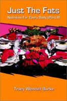 Just the Fats: Nutrition for Every Body 0595221025 Book Cover