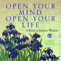 Open Your Mind, Open Your Life: A Book of Eastern Wisdom 0740714465 Book Cover