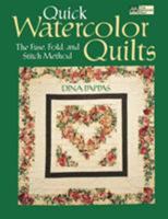 Quick Watercolor Quilts: The Fuse, Fold, and Stitch Method 1564772705 Book Cover