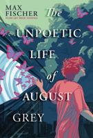 The Unpoetic Life of August Grey B0G2PN6MK2 Book Cover