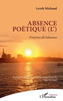 Absence poétique (L'): Présence de l'absence 2140279883 Book Cover