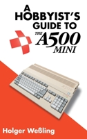 A Hobbyist's Guide to THEA500 Mini 1789829844 Book Cover