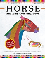 Horse Coloring | Physiology Workbook, Veterinary Anatomy Magnificent Learning Structure for Students & Even Adults: To Help vet tech student, better knowledge of horse B08FKP2ZDT Book Cover