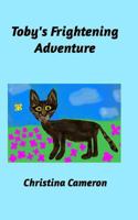 Toby's Frightening Adventure 1366558057 Book Cover