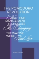 The Pomodoro Revolution: How Time Management Techniques Are Changing the Way We Work and Live B0BW267JH3 Book Cover