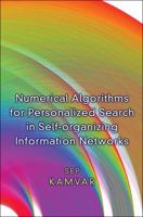 Numerical Algorithms for Personalized Search in Self-Organizing Information Networks 0691145032 Book Cover