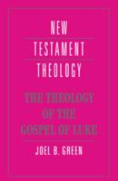 The Theology of the Gospel of Luke 0521469325 Book Cover