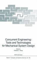 Concurrent Engineering: Tools and Technologies for Mechanical System Design 3642781217 Book Cover