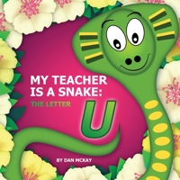My Teacher is a Snake The Letter U 0645079731 Book Cover