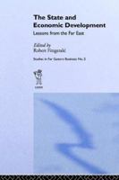 The State and Economic Development: Lessons from the Far East: Lessons from the Far East (Studies in Far Eastern Business, No 2) 0714641596 Book Cover