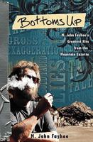 Bottoms Up; M. John Fayhee's Greatest Hits from the Mountain Gazette 0982745001 Book Cover