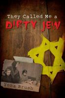 They Called Me a Dirty Jew 1620246511 Book Cover