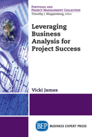 Leveraging Business Analysis for Project Success 1948580810 Book Cover