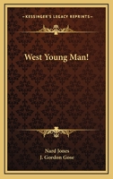 West Young Man! 1419167480 Book Cover