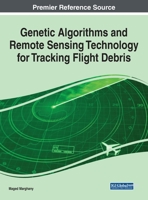 Genetic Algorithms and Remote Sensing Technology for Tracking Flight Debris 1799819213 Book Cover