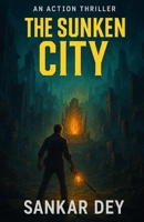The Sunken City: An Action Thriller B0FP2L9KCB Book Cover