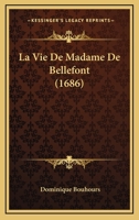 La Vie De Madame De Bellefont (1686) 1166616223 Book Cover