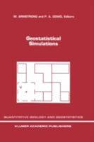 Geostatistical Simulations: Proceedings of the Geostatistical Simulation Workshop, Fontainebleau, France, 27-28 May 1993 0792327322 Book Cover