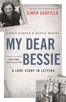 My Dear Bessie: A Love Story in Letters: A BBC Radio 4 Adaptation 1782115676 Book Cover