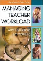 Managing Teacher Workload: Work-Life Balance and Wellbeing 1412901235 Book Cover