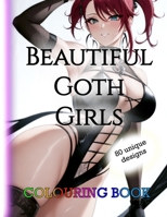 Beautiful Goth Girls coloring book: Sexy and beautiful anime goth goddesses B0CJL3GJ3T Book Cover