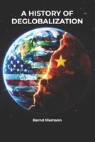 A History of Deglobalization B0H3PMBKB4 Book Cover