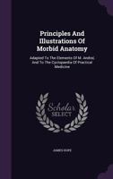 Principles and Illustrations of Morbid Anatomy: Adapted to the Elements of M. Andral, and to the Cyclop�dia of Practical Medicine ... 1354674227 Book Cover