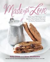 Made with Love: More than 100 Delicious, Gluten-Free, Plant-Based Recipes for the Sweet and Savory Moments in Life 0147529832 Book Cover