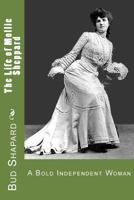 The Life of Mollie Sheppard: A Bold Independent Woman 1726191427 Book Cover