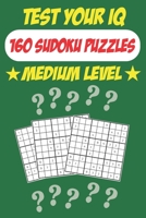 Test Your IQ: 160 Sudoku Puzzles - Medium Level: 82 Pages Book Sudoku Puzzles - Tons of Fun for your Brain! B087R7XSQ9 Book Cover