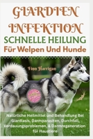 Giardien Infektion Schnelle Heilung Für Welpen und Hunde: Natürliche Heilmittel und behandlung bei Giardiasis, Darmparasiten, Durchfall, ... für Haustiere (German Edition) B0FGVQ4KGH Book Cover