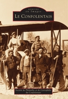 Confolentais (Le) (Mémoire En Images Locaux) (French Edition) 2842531965 Book Cover