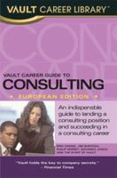 Vault Career Guide to Consulting, European Edition 1581315155 Book Cover