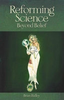 Reforming Science: Beyond Belief 1845401948 Book Cover