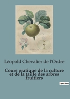 Cours pratique de la culture et de la taille des arbres fruitiers (French Edition) B0CVNXKQS3 Book Cover