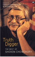 Truth Digger the Best of Shovon Chowdhury 9391047912 Book Cover