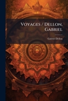 Voyages / Dellon, Gabriel: Histoire Des Dieux Qu'adorent Les Gentils Des Indes 1179478304 Book Cover