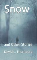 Snow: and Other Stories 1790724198 Book Cover