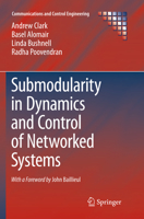 Submodularity in Dynamics and Control of Networked Systems 3319269755 Book Cover