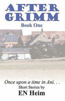 After Grimm: Once Upon a Time in Ani... 1453602755 Book Cover