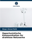 Opportunistische Kommunikation für drahtlose Netzwerke 620272725X Book Cover