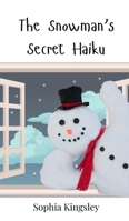 The Snowman's Secret Haiku 3690742412 Book Cover