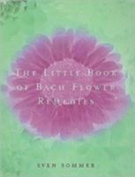 The Little Book of Bach Flower Remedies 0091884292 Book Cover