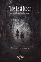 The Last Moon And Other Borderland Encounters 8410037424 Book Cover